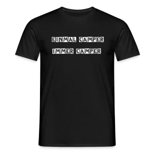 Einmal Camper / Immer Camper Männer T-Shirt